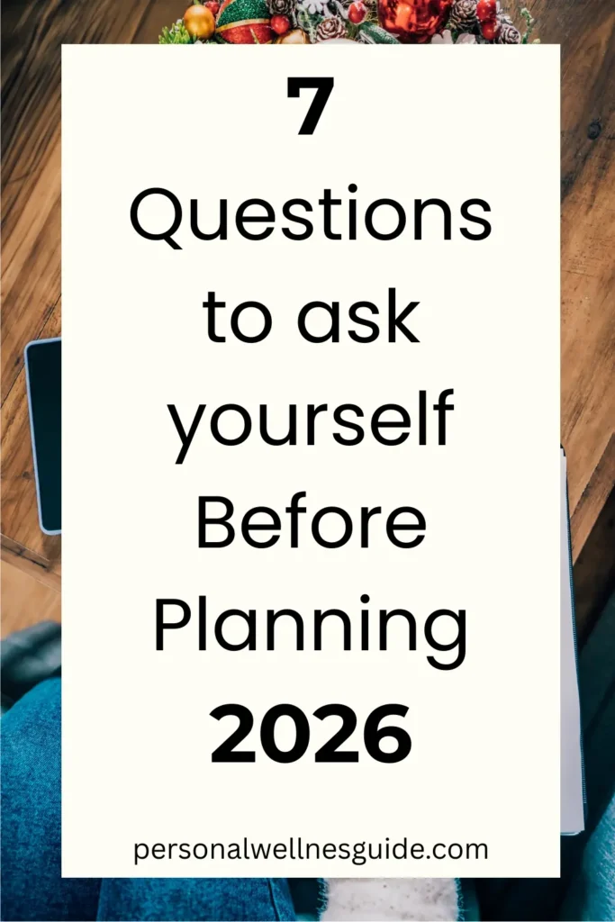 
7 Questions to ask yourself before planning 2026