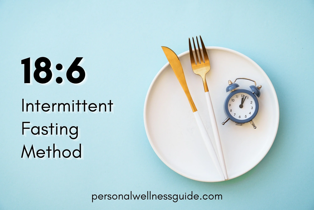 18:6 Intermittent Fasting Method